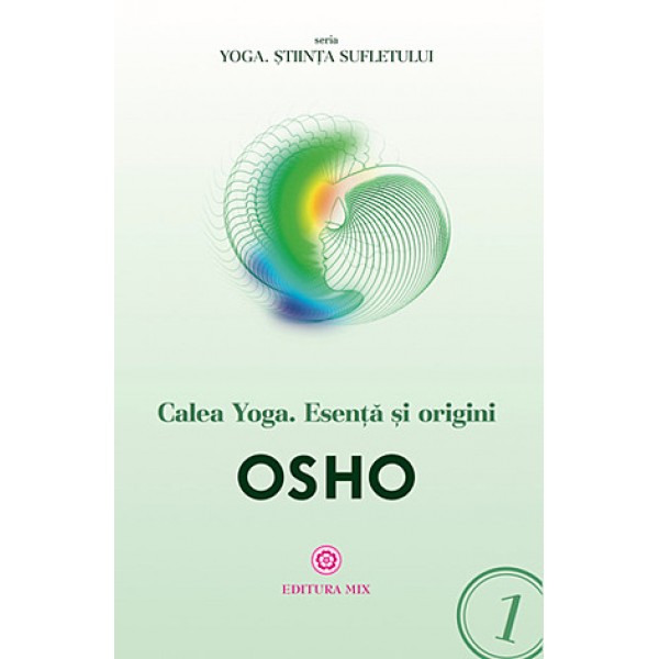 Calea Yoga • esență şi origini - Osho