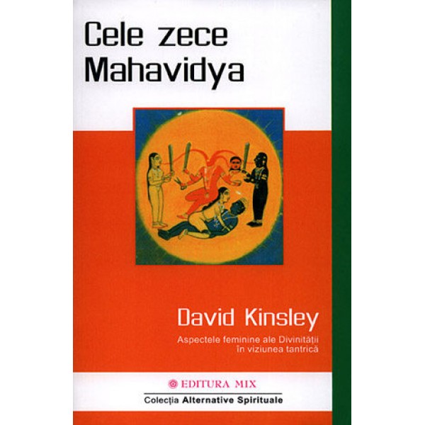 Cele Zece Mahavidya • aspectele feminine ale divinităţii în viziunea tantrică - David Kinsley