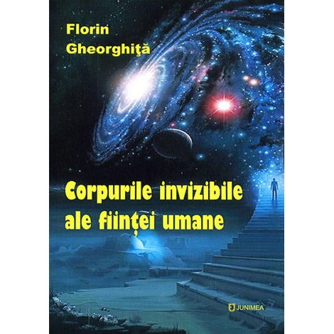 Corpurile Invizibile ale Fiinţei Umane  - Florin Gheorghiţă