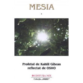 Mesia: Profetul de Kahlil Gibran - vol. 1-  reflectat de Osho	