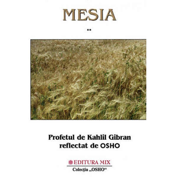  Mesia: Profetul de Kahlil Gibran - vol. 2-  reflectat de Osho