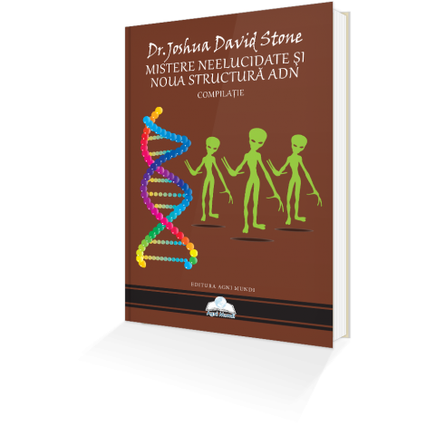 Mistere neelucidate și noua structură ADN – Dr. Joshua David Stone - Resigilat